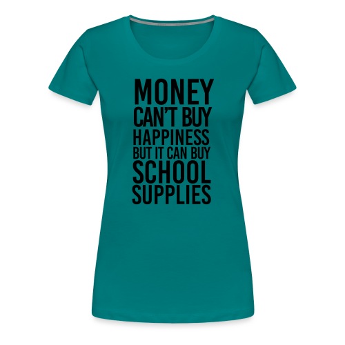 School Supplies Funny Teacher T-Shirt - Women's Premium T-Shirt