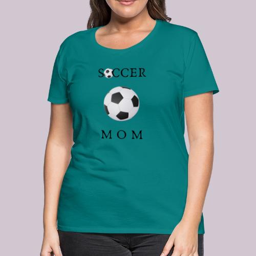 SOCCER MOM - Women's Premium T-Shirt