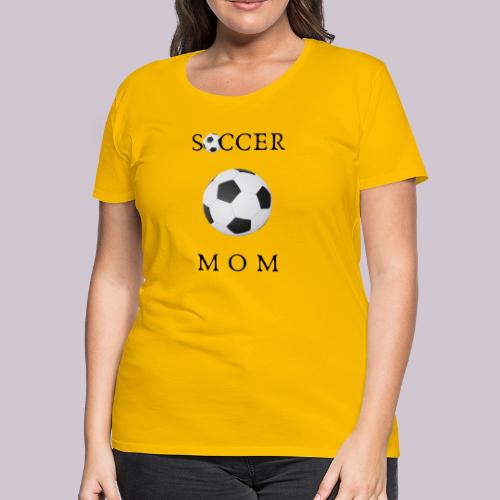 SOCCER MOM - Women's Premium T-Shirt