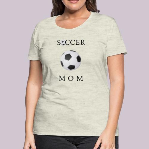SOCCER MOM - Women's Premium T-Shirt