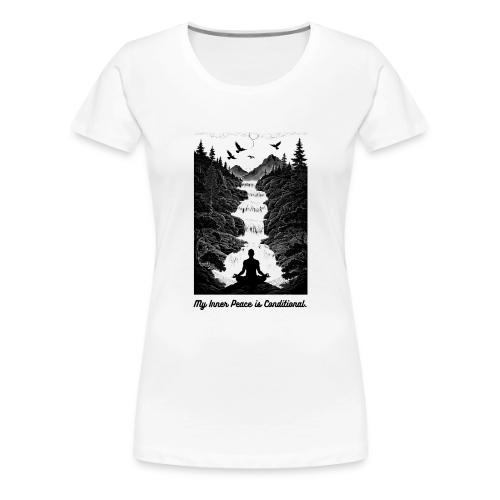 Conditional Inner Peace T-Shirt | Minimalist Zen - Women's Premium T-Shirt