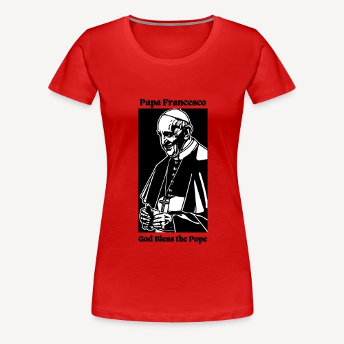 God Bless the Pope - Women's Premium T-Shirt