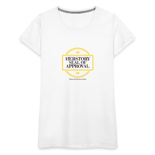 Herstory Seal of Approval (Black Text) - Women's Premium T-Shirt