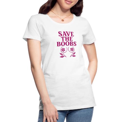 Save the boobs! - Women's Premium T-Shirt