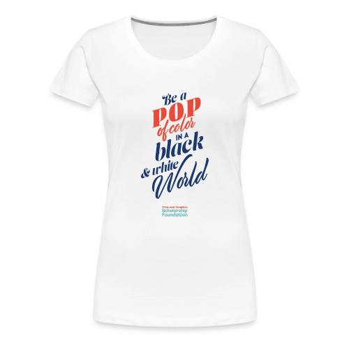 Pop of Color - Women's Premium T-Shirt