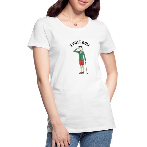 Golf T-Shirt Funny 3 Putt Salute Classic Style - Women's Premium T-Shirt