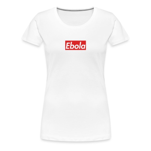 Supreme Ebola - Women's Premium T-Shirt