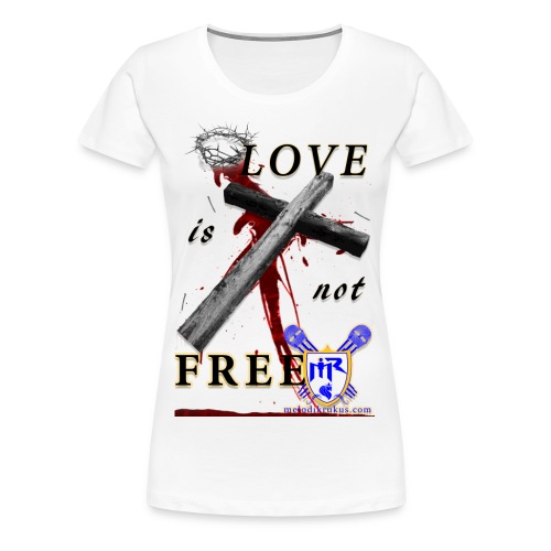 LoveIsNotFree - Women's Premium T-Shirt