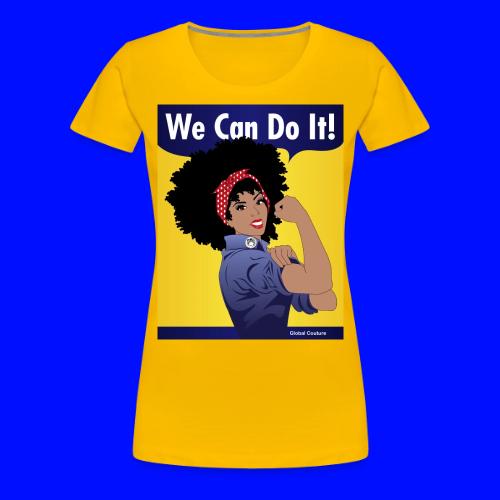 We Can Do It GlobalCouture - Women's Premium T-Shirt