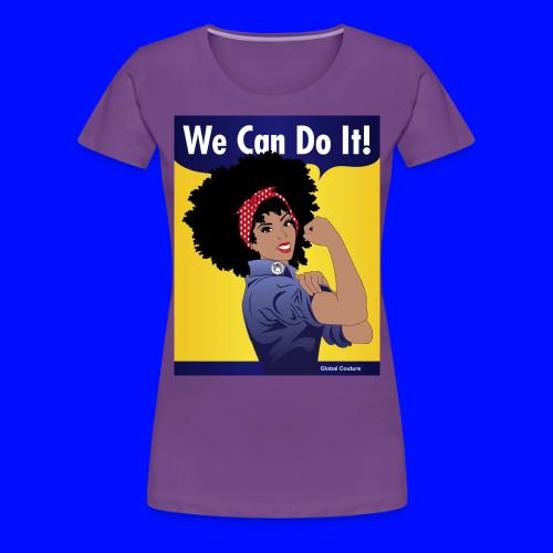We Can Do It GlobalCouture - Women's Premium T-Shirt