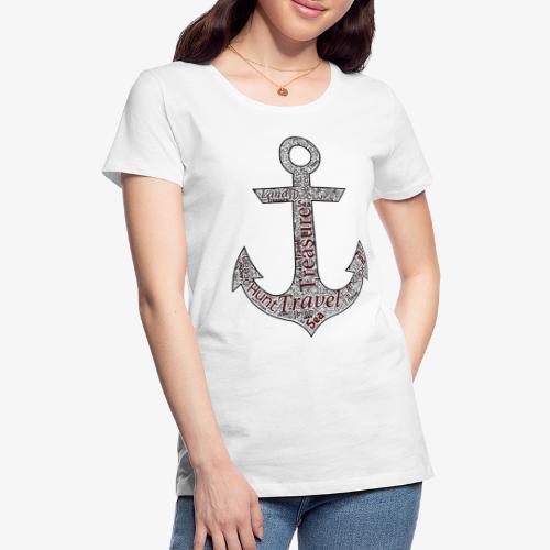 Travel Anchor - Women's Premium T-Shirt