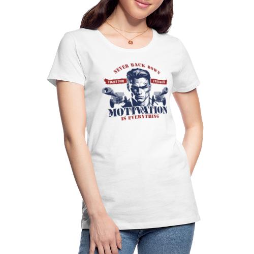 motivation fight freedom - Women's Premium T-Shirt