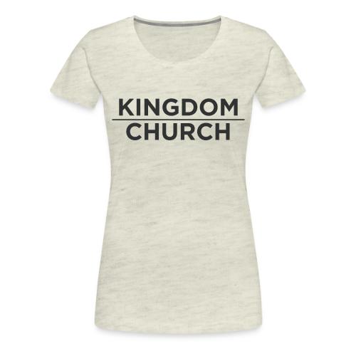 KingdomOverChurch - Women's Premium T-Shirt