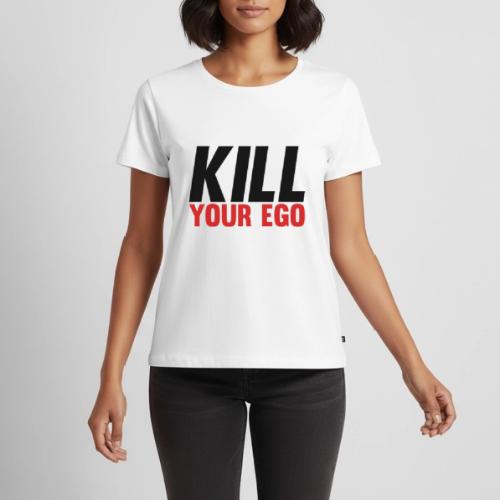 Kill Your Ego - Women's Premium T-Shirt