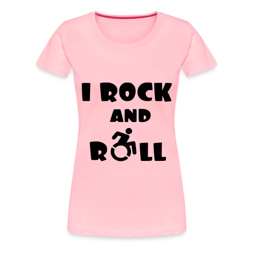 I rock and roll in my wheelchair, Music Humor * - Women's Premium T-Shirt