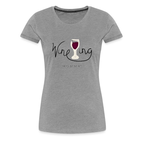 Wine'ing Momma Logo Tee - Women's Premium T-Shirt