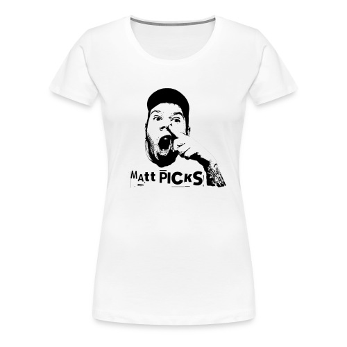 Matt Picks Shirt - Women's Premium T-Shirt