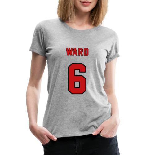 Ward 6 - Jersey Style - Women's Premium T-Shirt