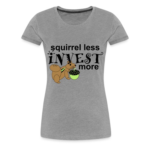 Investing Squirrel - Women's Premium T-Shirt