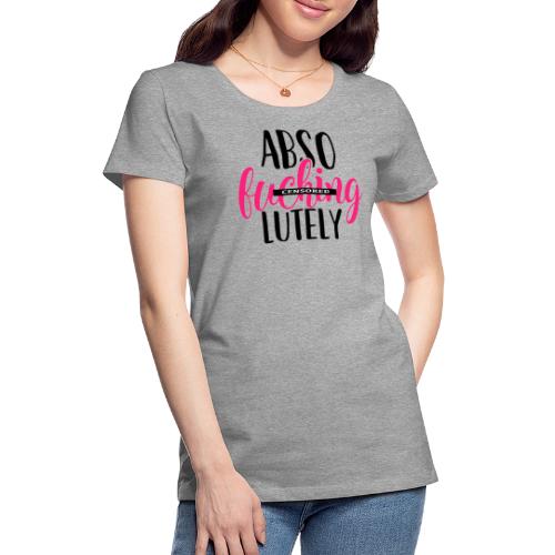 Absolutely Censored - Women's Premium T-Shirt