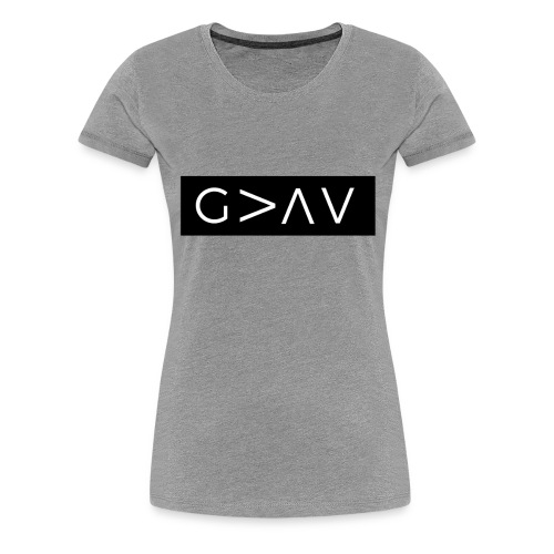 God Is Greater Than The Highs And Lows - Women's Premium T-Shirt