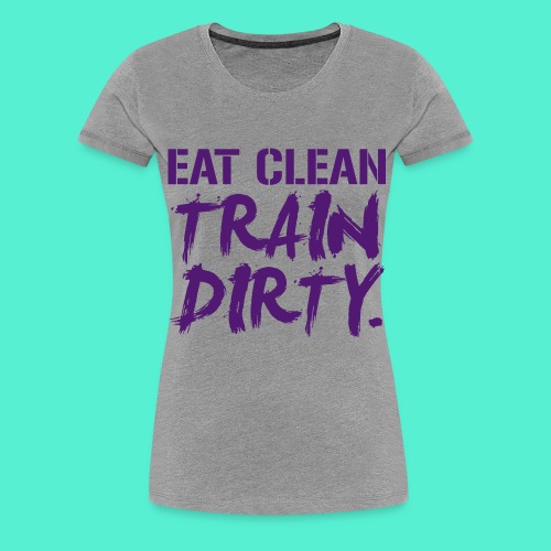 Eat Clean Gym Motivation - Women's Premium T-Shirt