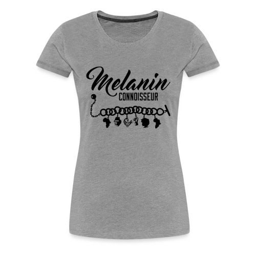Melanin Connoisseur - Women's Premium T-Shirt