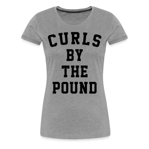 Curls by the pound - Women's Premium T-Shirt