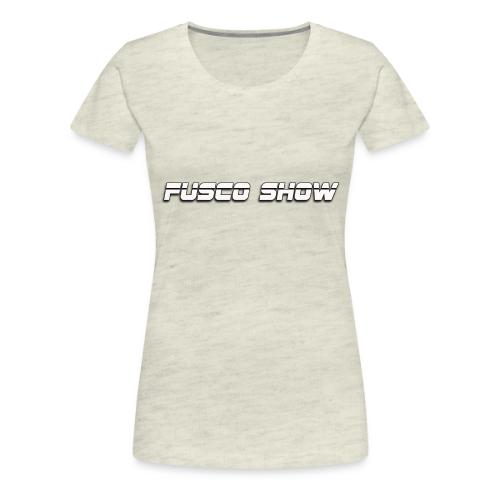FUSCO SHOW - Women's Premium T-Shirt