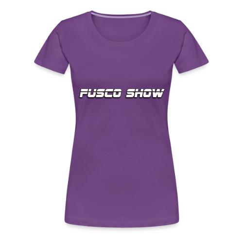 FUSCO SHOW - Women's Premium T-Shirt