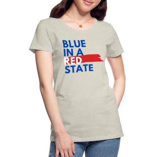 Blue in a red state - Vote Blue - Women's Premium T-Shirt