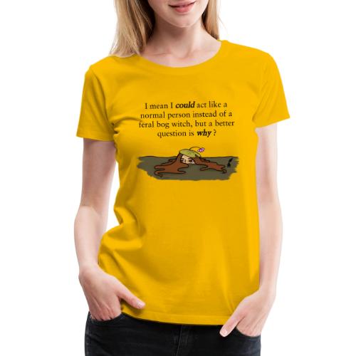 Feral Bog Witch - Women's Premium T-Shirt