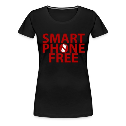 SMART PHONE FREE - Women's Premium T-Shirt
