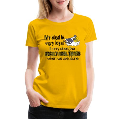 Loyal Sled - Women's Premium T-Shirt