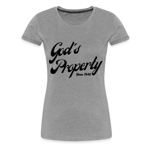 God's Property Since 1940 - Women's Premium T-Shirt