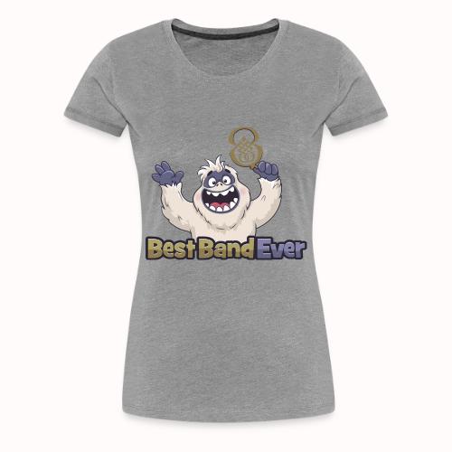 best band ever - Women's Premium T-Shirt