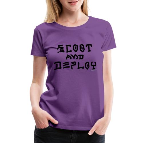 Scoot and Deploy - Women's Premium T-Shirt