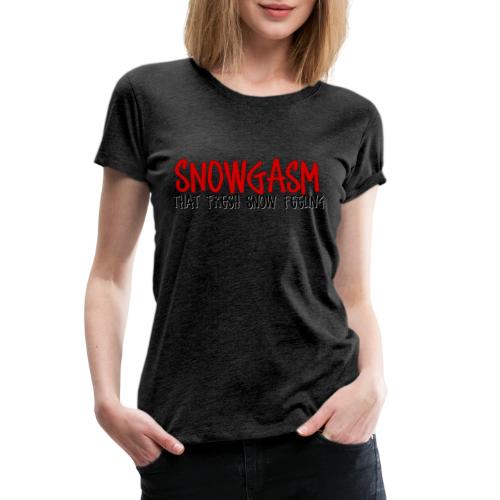 Snowgasm - Women's Premium T-Shirt