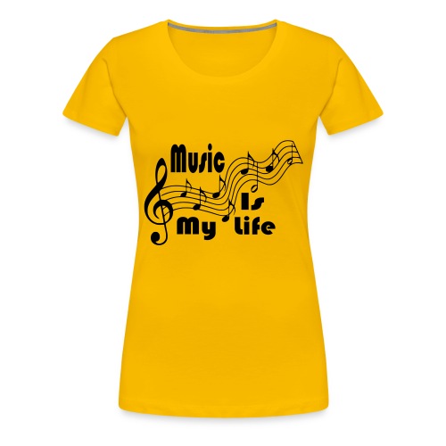 Music Is My Life - Women's Premium T-Shirt