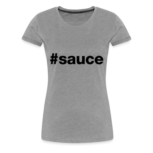 Sauce - Hashtag Design (Black Letters) - Women's Premium T-Shirt