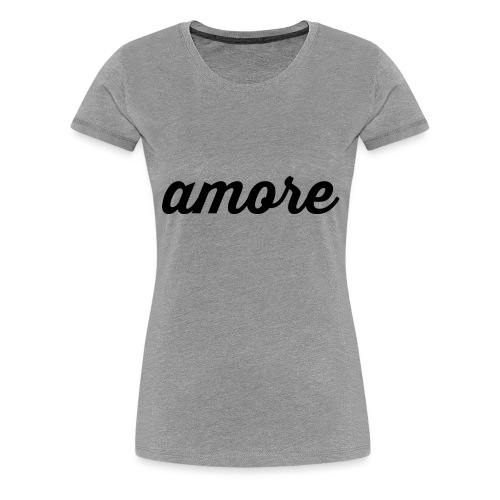 Amore - Cursive Design (Black Letters) - Women's Premium T-Shirt