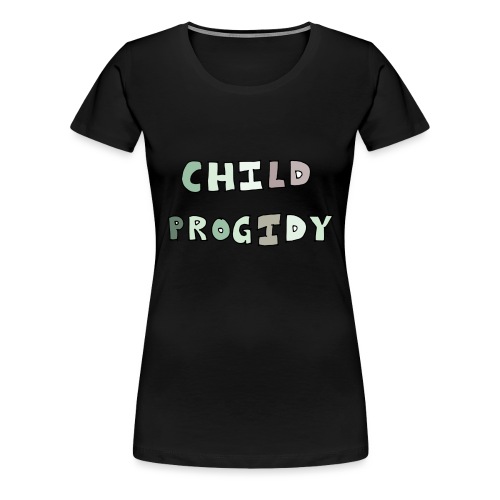 Child progidy - Women's Premium T-Shirt
