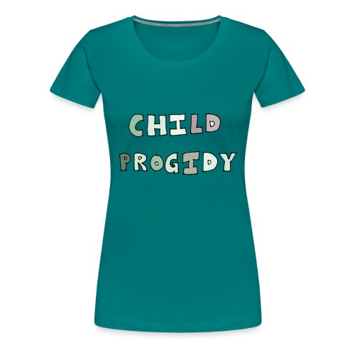 Child progidy - Women's Premium T-Shirt