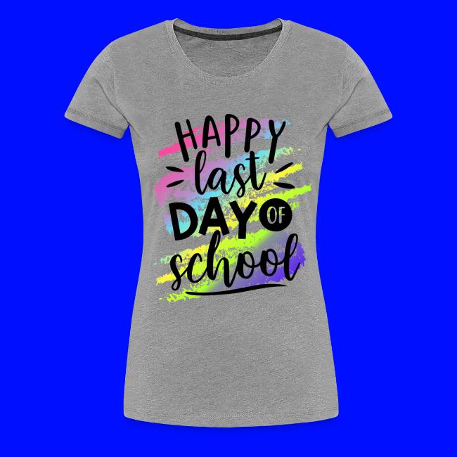 Happy Last Day of School Teacher T-Shirts