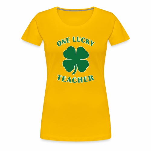 Lucky Teacher St Patrick Day Irish Shamrock gift. - Women's Premium T-Shirt