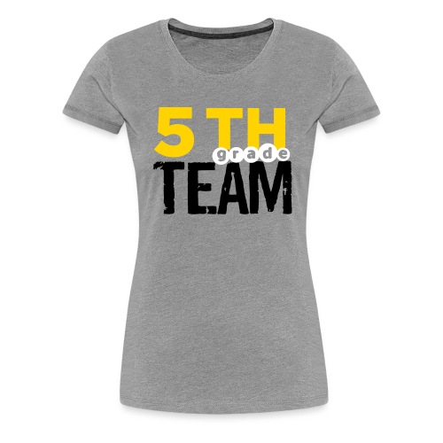Bold 5th Grade Team Teacher T-Shirts - Women's Premium T-Shirt