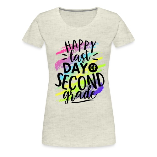 Happy Last Day of Second Grade Teacher T-Shirts - Women's Premium T-Shirt