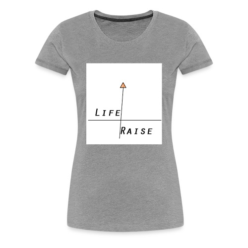 Life Raise 9 - Women's Premium T-Shirt