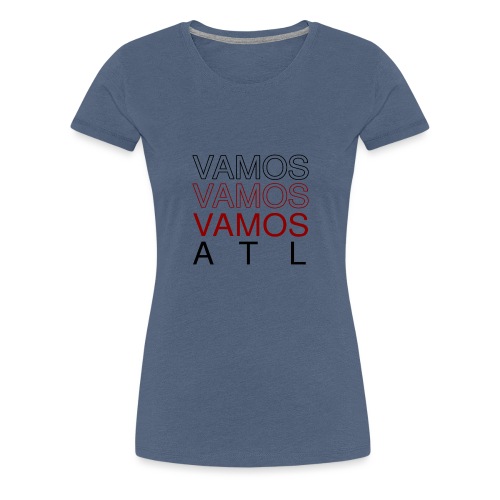 Vamos, Vamos ATL - Women's Premium T-Shirt