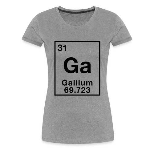 Gallium - Women's Premium T-Shirt